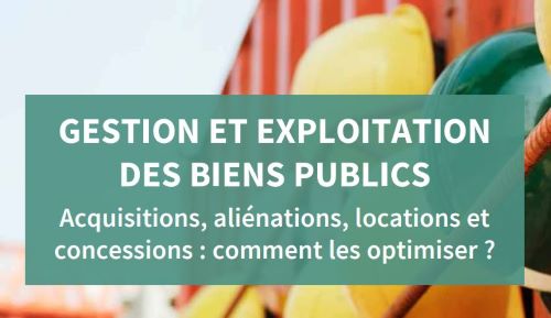 GESTION ET EXPLOITATION DES BIENS PUBLICS